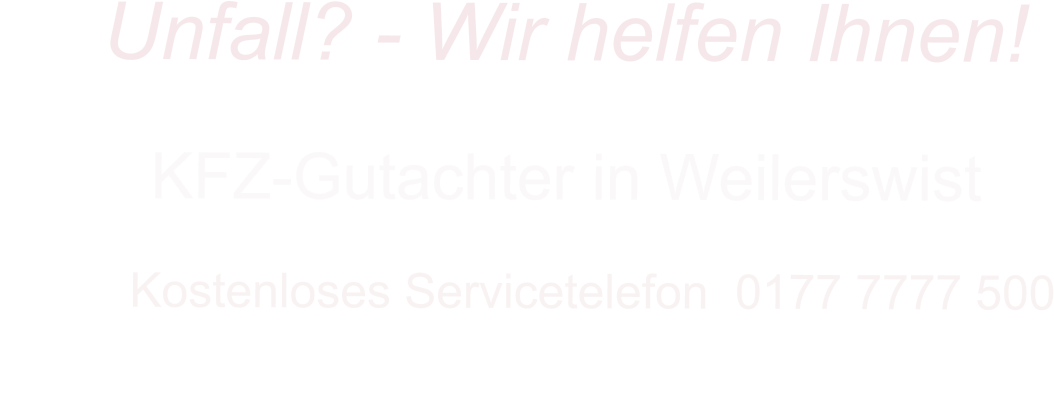 KFZ-Gutachter in Weilerswist      Kostenloses Servicetelefon  0177 7777 500        Unfall? - Wir helfen Ihnen!